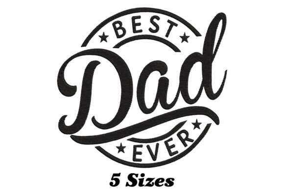 Best Dad Ever Embroidery Design